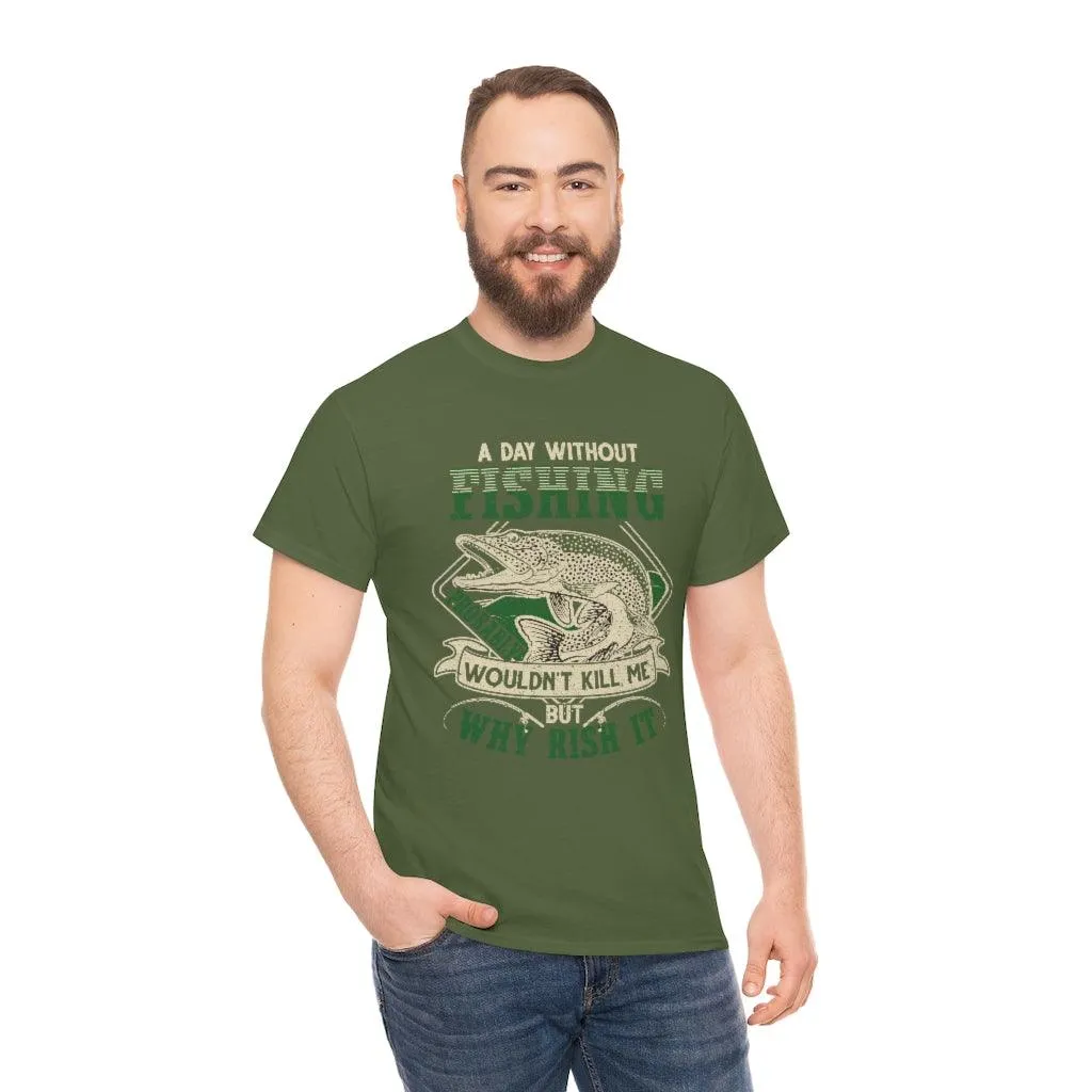 A Day without Fishing T-shirt