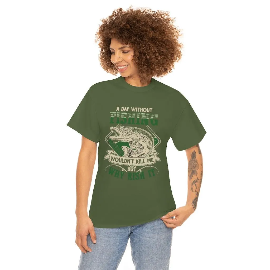 A Day without Fishing T-shirt